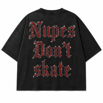 Nupes Don't Skate Tee